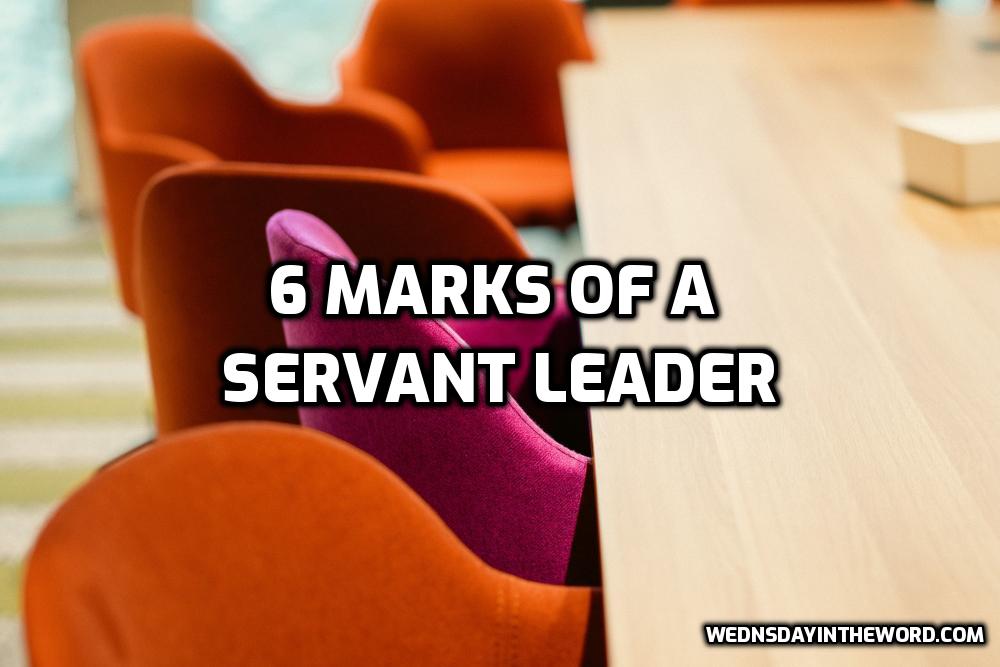6 Marks of a Servant Leader