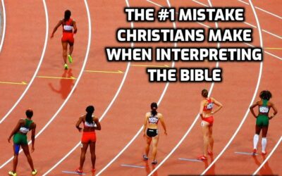 The #1 Mistake Christians Make When Interpreting the Bible