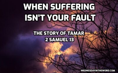 01 When Suffering Isn’t Your Fault: The Story of Tamar (2 Samuel 13)