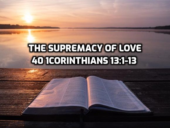 40-1corinthians-13-1-13-the-supremacy-of-love-wednesday-in-the-word