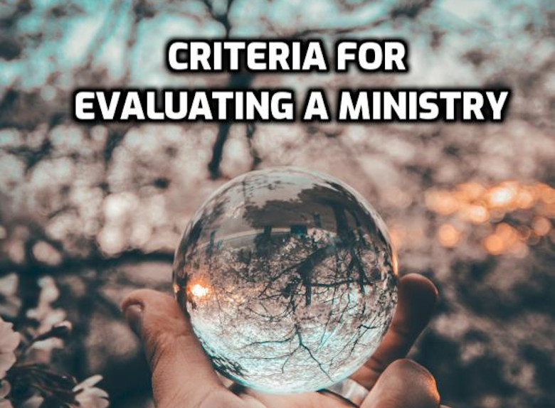 Criteria for evaluating a ministry