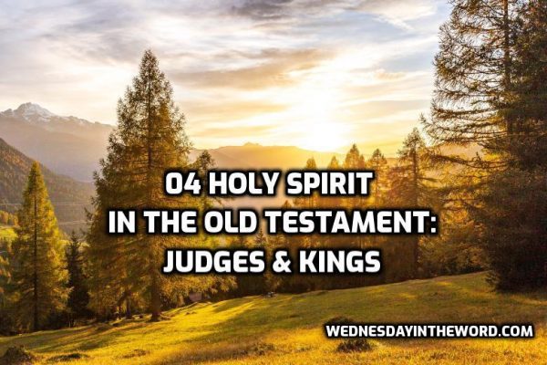 04-holy-spirit-in-the-old-testament-judges-kings-wednesday-in-the-word