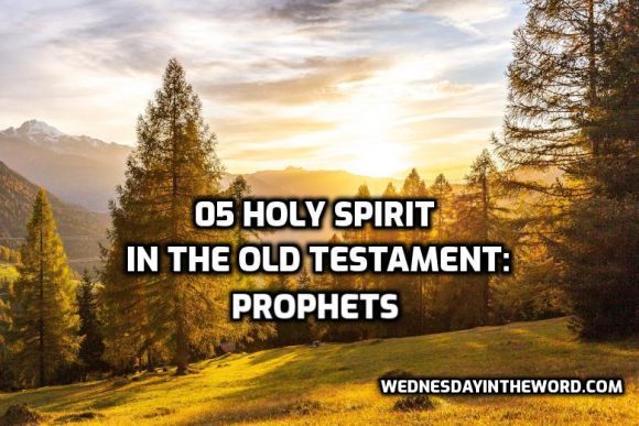 05-holy-spirit-in-the-old-testament-prophets-wednesday-in-the-word