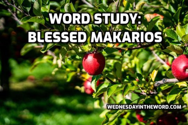 blessed-makarios-g3107-wednesday-in-the-word