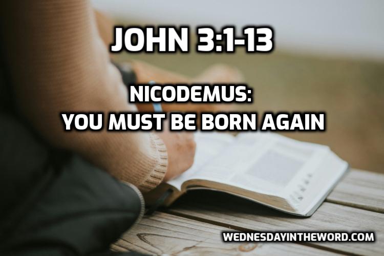 07 Nicodemus: You must be born again (John 3:1-13)