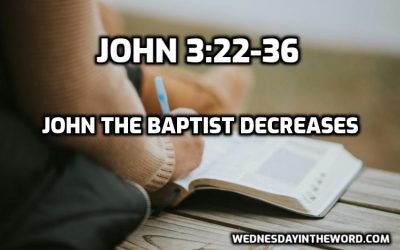 09 John the Baptist: Forerunner to Follower (John 3:22-36)