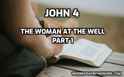 10 Living Water: The Woman at the Well, Part 1 (John 4)