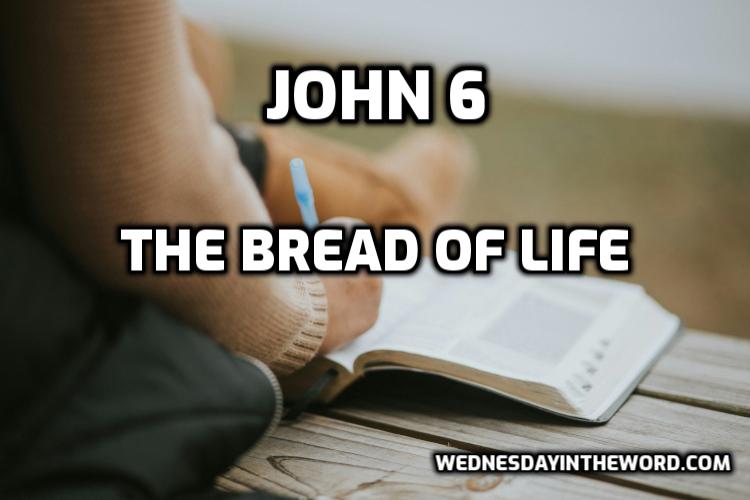 13 The Bread of Life John 6 - Bible Study | WednesdayintheWord.com