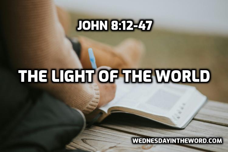 The Light of the World John 812-27 | WednesdayintheWord.com