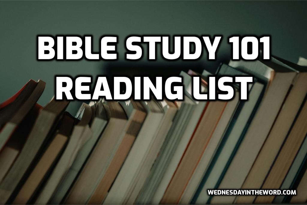 Bible Study 101 Reading List from WednesdayintheWord.com