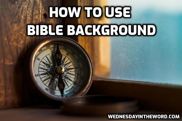 BackgroundHowTo How to Use Bible Background | WednesdayintheWord.com
