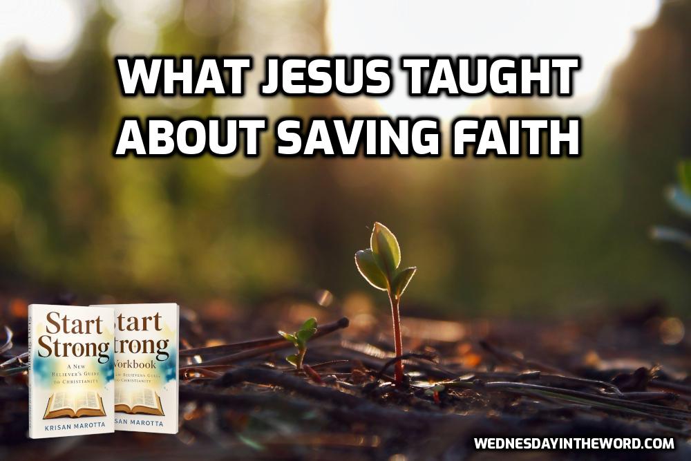04 What Jesus Taught About Saving Faith