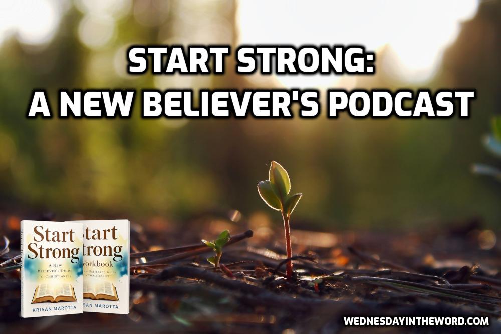 Start Strong: A New Believer’s Podcast