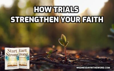 08 How Trials Strengthen Your Faith