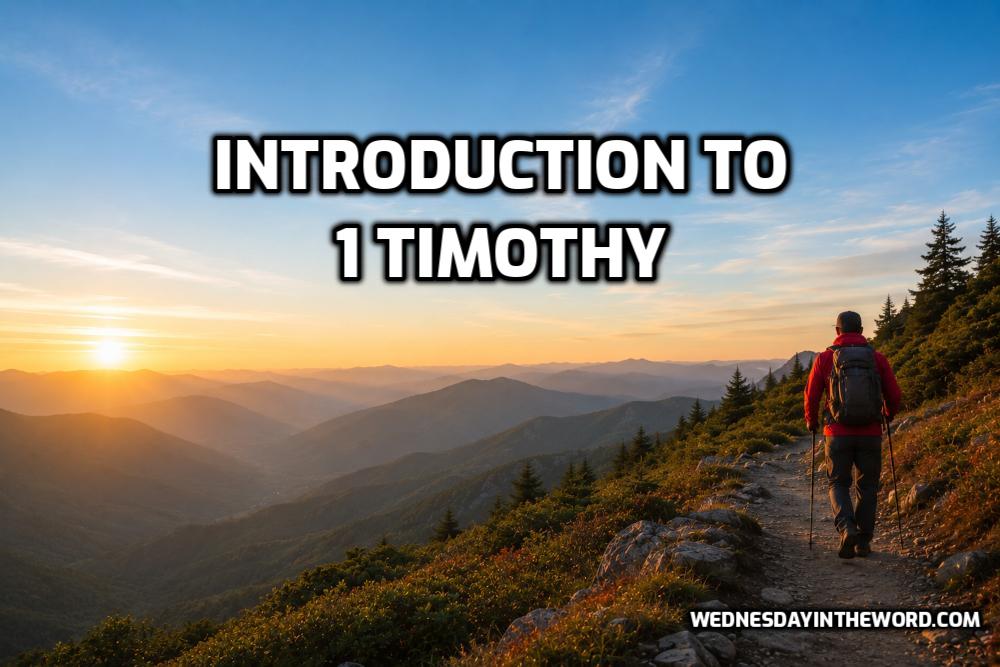 Introduction to 1 Timothy | WednesdayintheWord.com