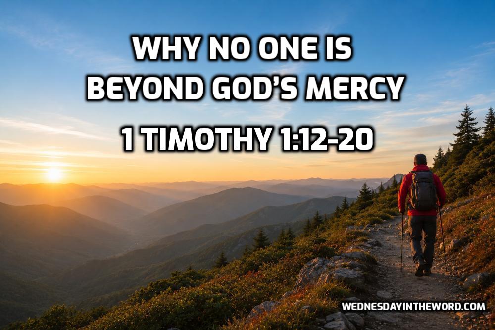1 Timothy 1:12-20 Bible Study | WednesdayintheWord.com