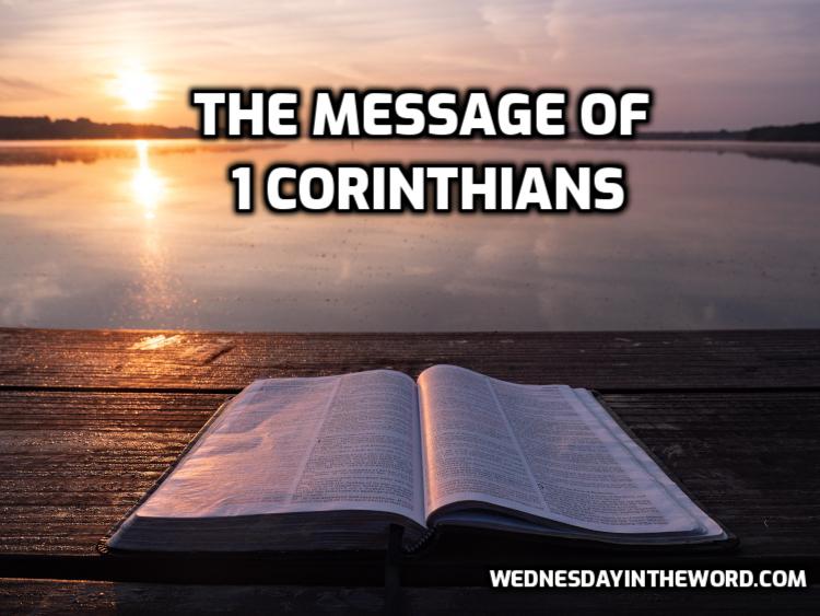 1Cor-Message The Message of 1 Corinthians | WednesdayintheWord.com